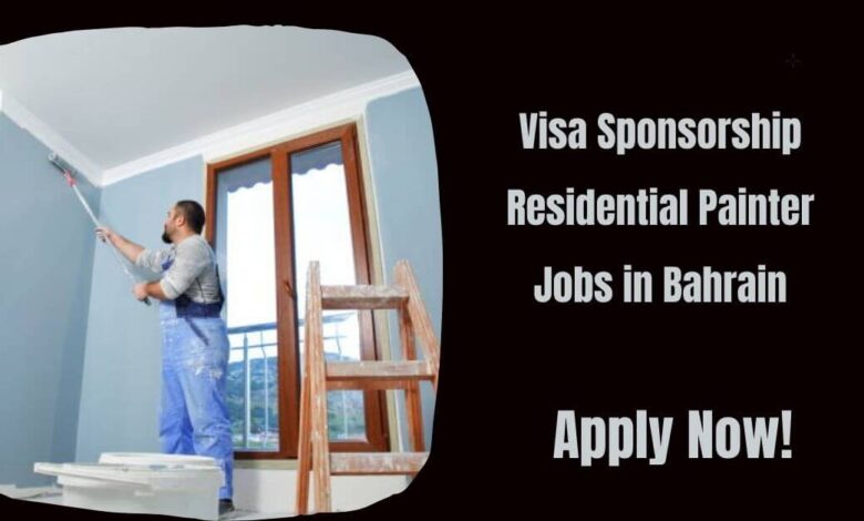 Visa Sponsorship Residential Painter Jobs in Bahrain
