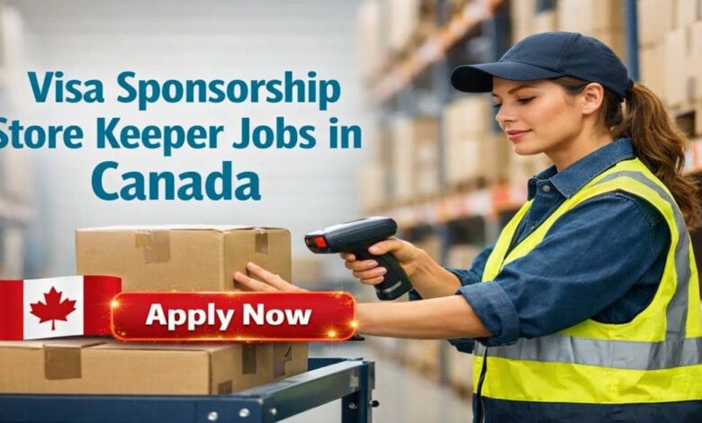 Visa Sponsorship Store Keeper Jobs in Canada