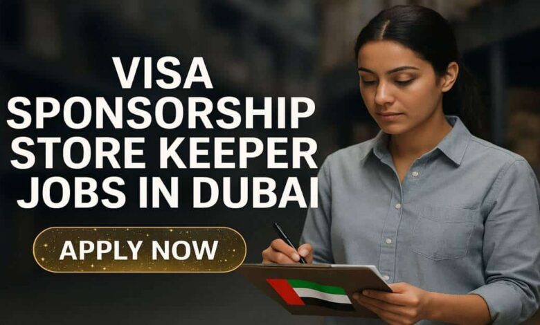 Visa Sponsorship Store Keeper Jobs in Dubai