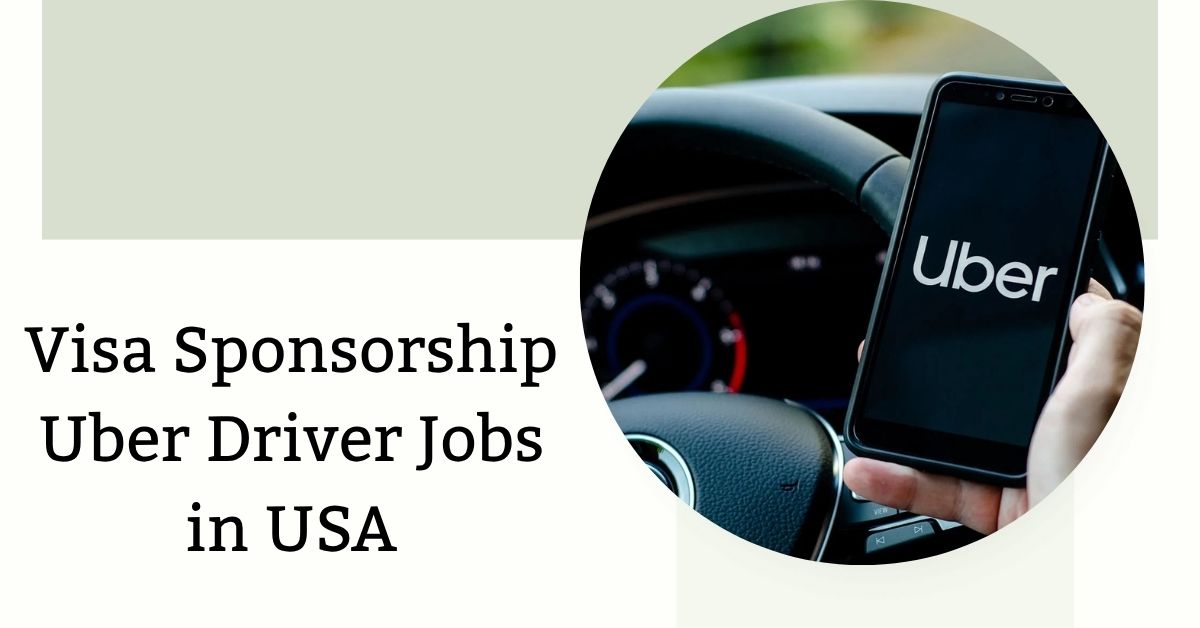 Visa Sponsorship Uber Driver Jobs in USA