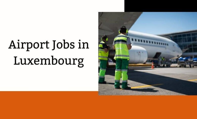 Airport Jobs in Luxembourg