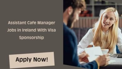 Assistant Cafe Manager Jobs in Ireland With Visa Sponsorship
