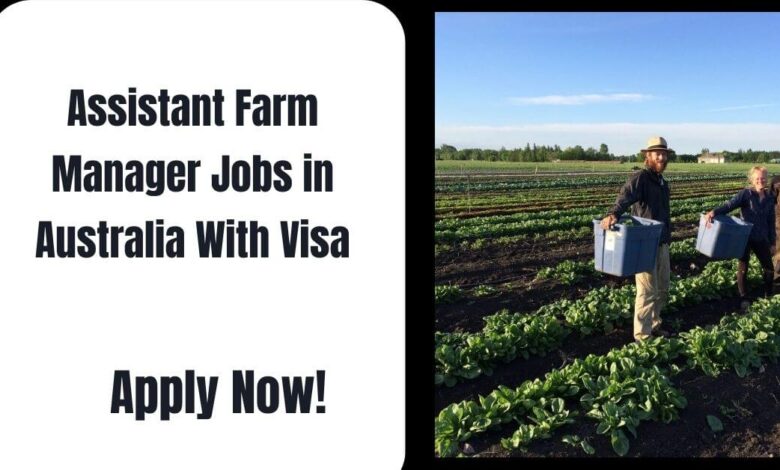 Assistant Farm Manager Jobs in Australia With Visa