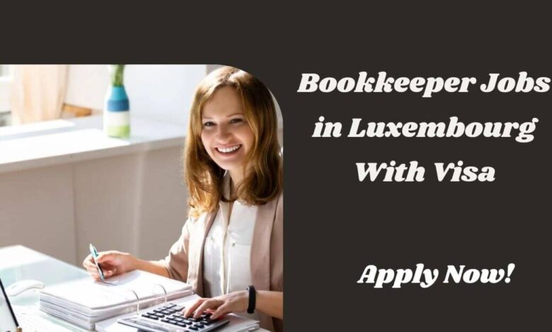 Bookkeeper Jobs in Luxembourg With Visa