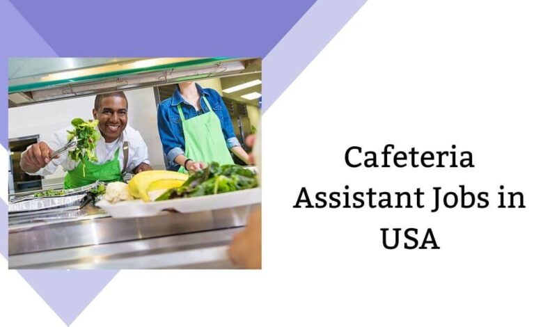 Cafeteria Assistant Jobs in USA
