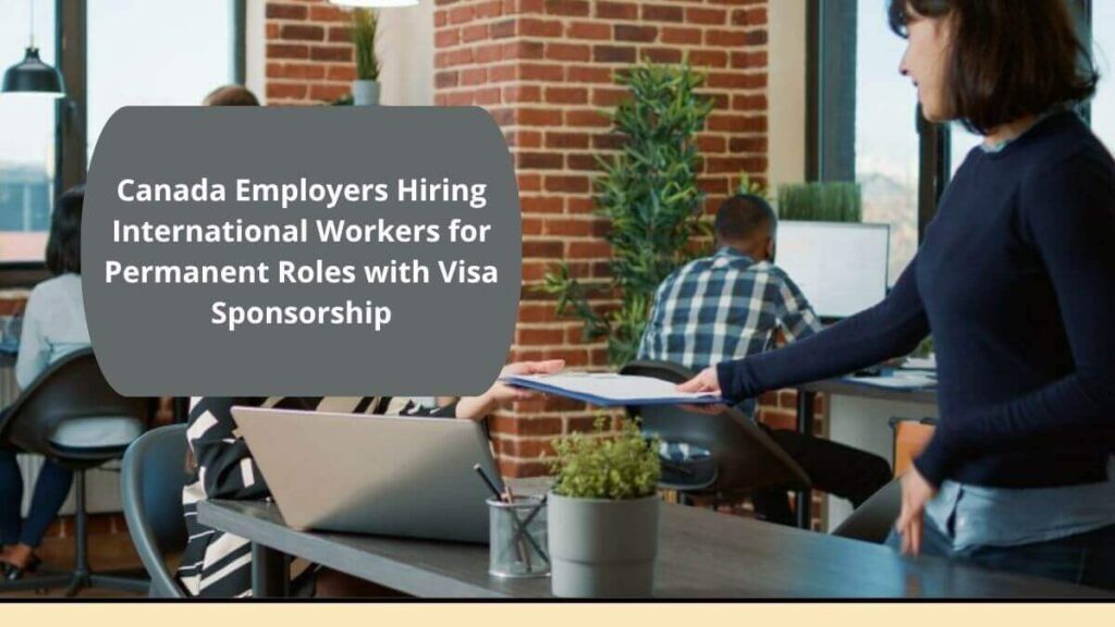 Canada Employers Hiring International Workers for Permanent Roles with Visa Sponsorship