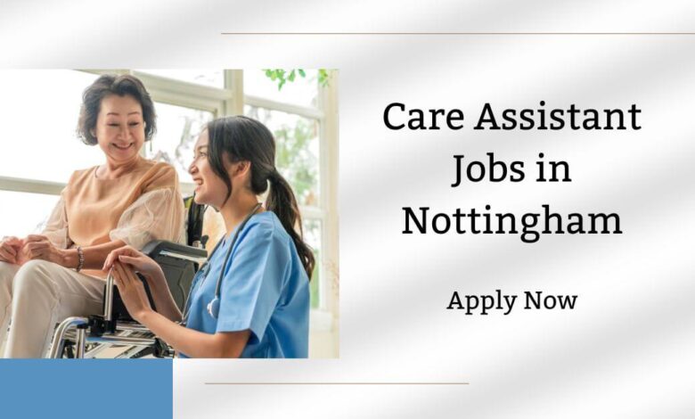 Care Assistant Jobs in Nottingham