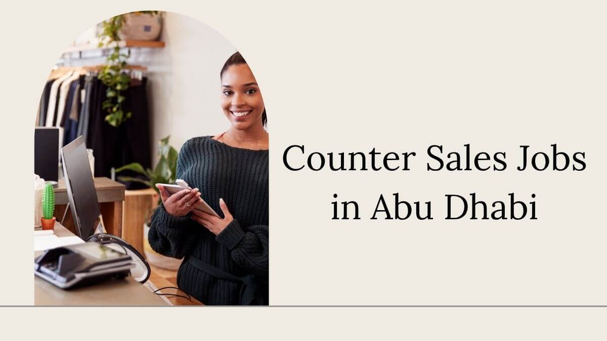 Counter Sales Jobs in Abu Dhabi