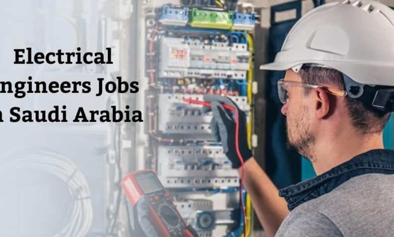 Electrical Engineers Jobs in Saudi Arabia