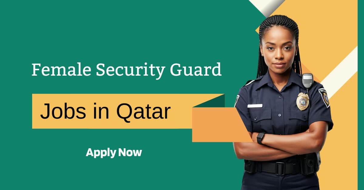 Female Security Guard Jobs in Qatar