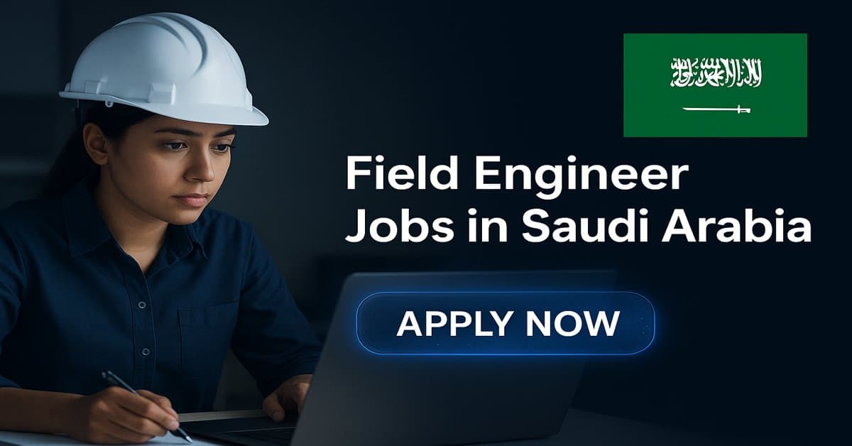 Field Engineer Jobs in Saudi Arabia