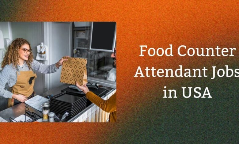 Food Counter Attendant Jobs in USA