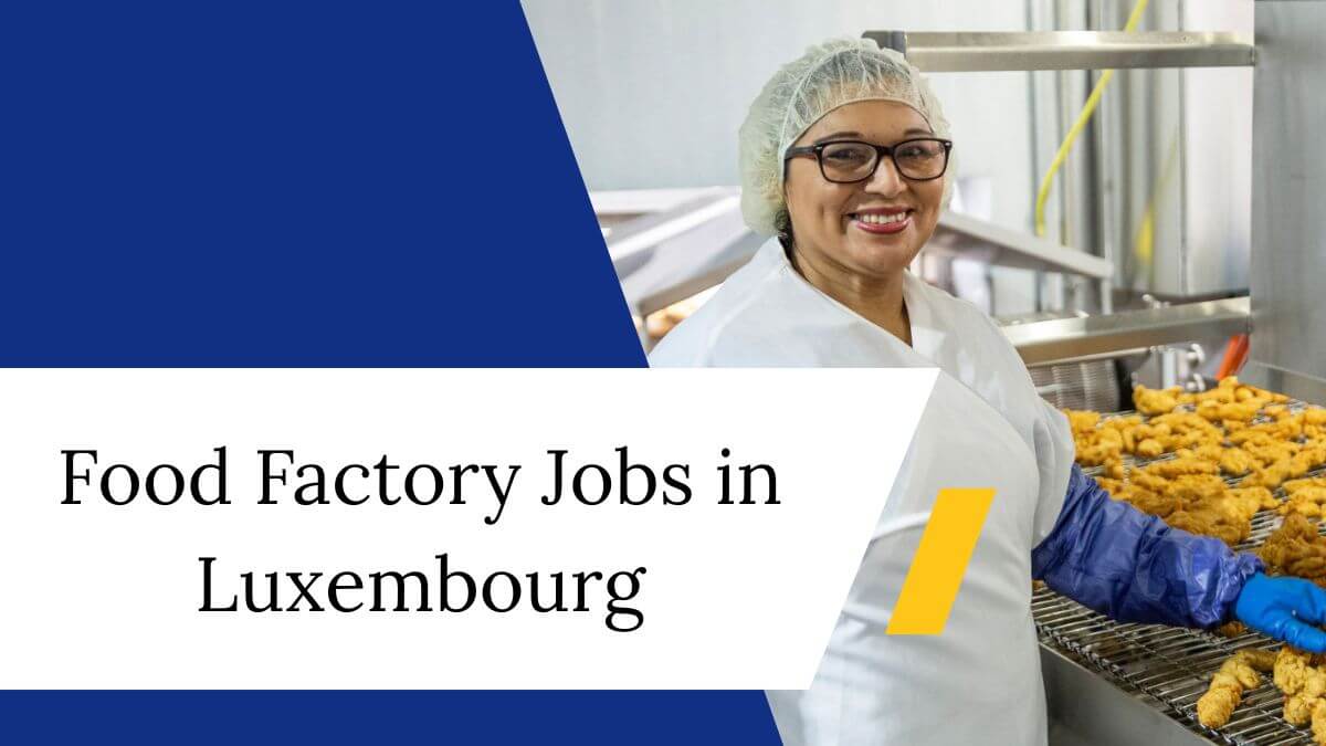 Food Factory Jobs in Luxembourg
