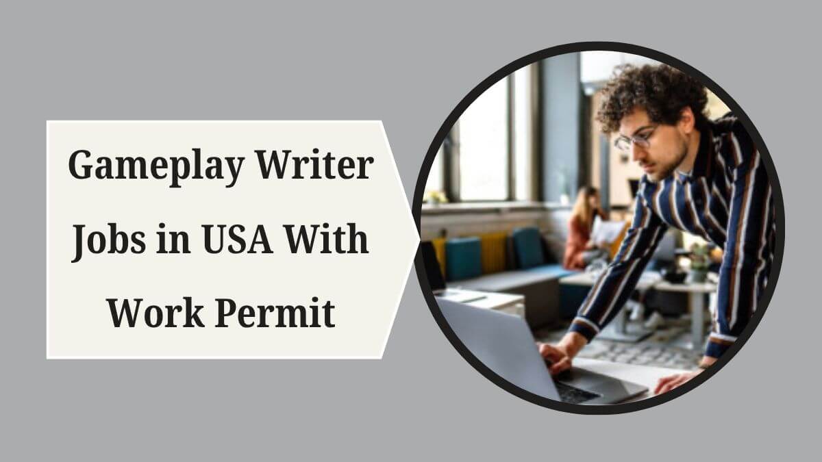 Gameplay Writer Jobs in USA With Work Permit