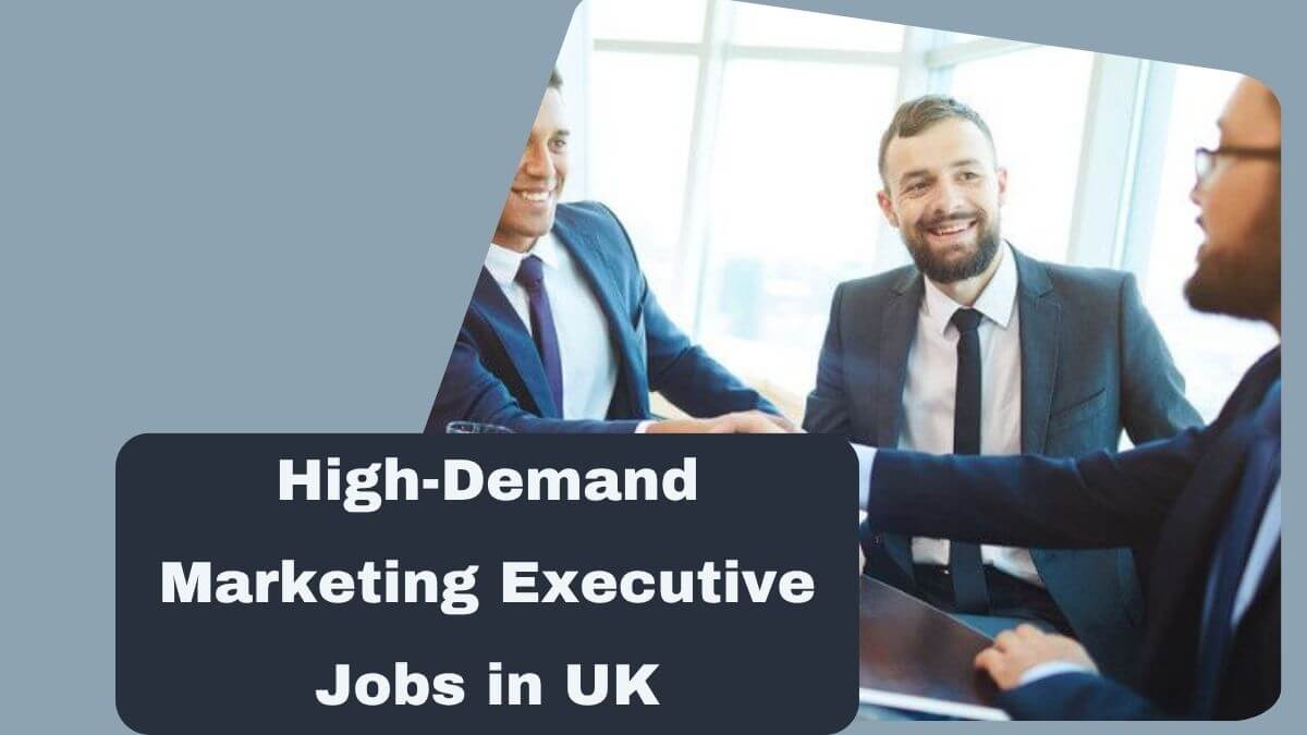 High-Demand Marketing Executive Jobs in UK