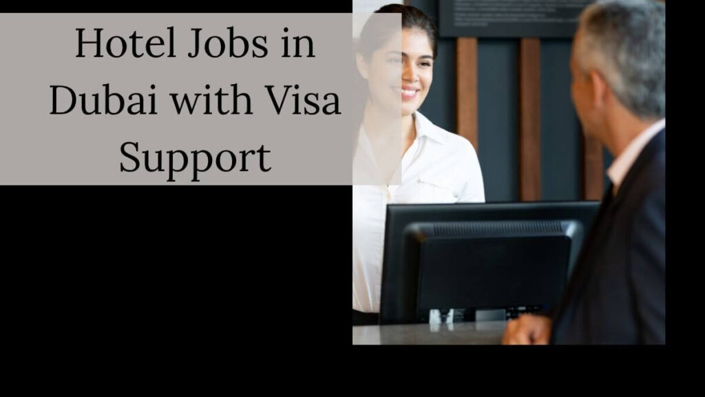 Hotel Jobs in Dubai with Visa Support
