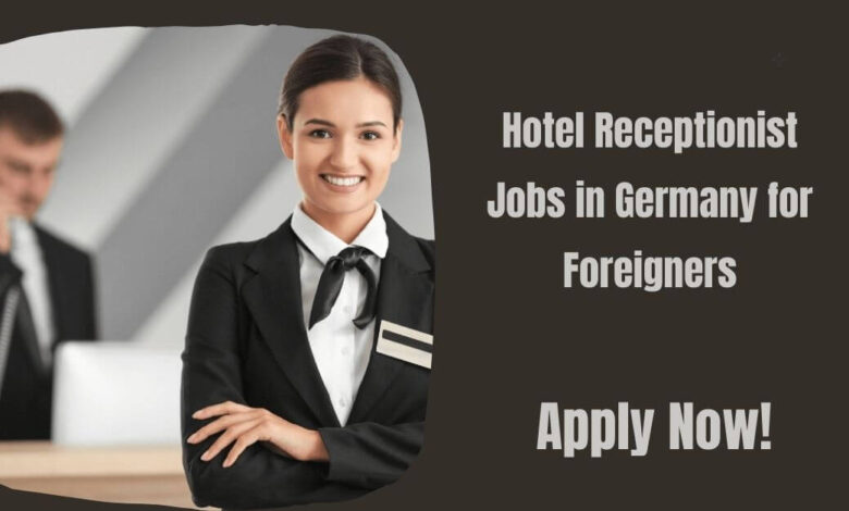 Hotel Receptionist Jobs in Germany for Foreigners