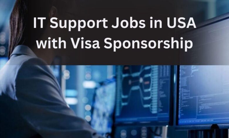 IT Support Jobs in USA with Visa Sponsorship