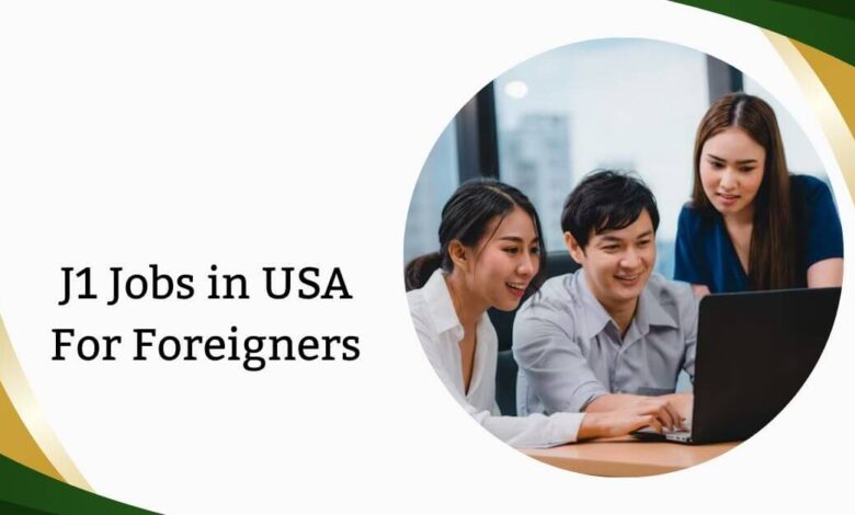 J1 Jobs in USA For Foreigners