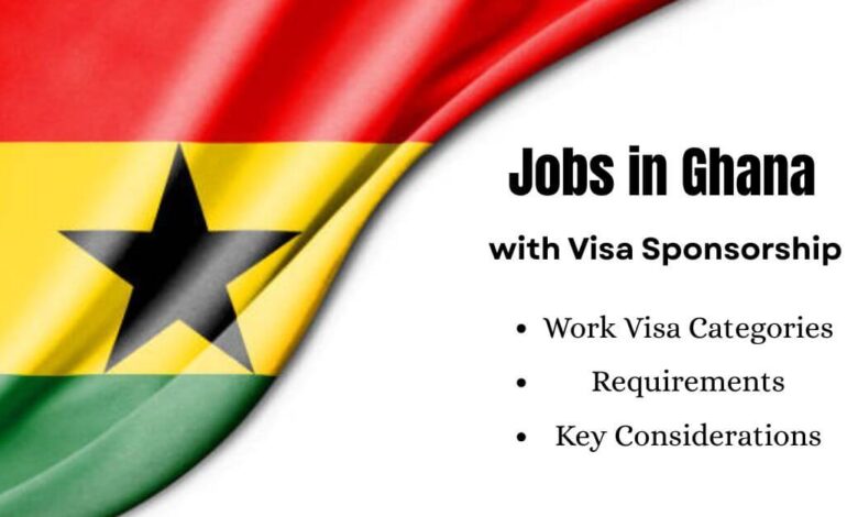 Jobs in Ghana with Visa Sponsorship