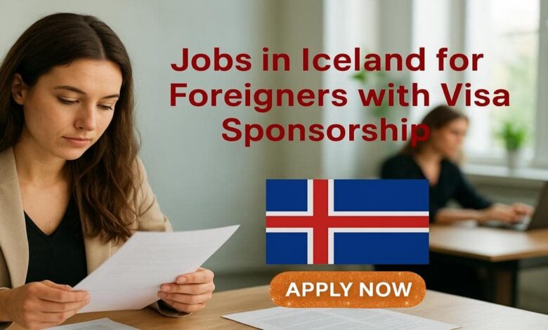 Jobs in Iceland for Foreigners with Visa Sponsorship