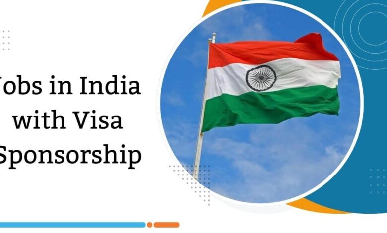 Jobs in India with Visa Sponsorship