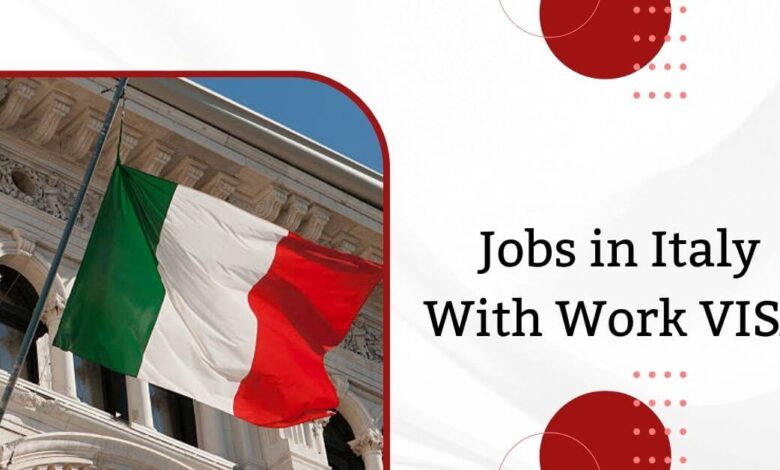 Jobs in Italy With Work VISA