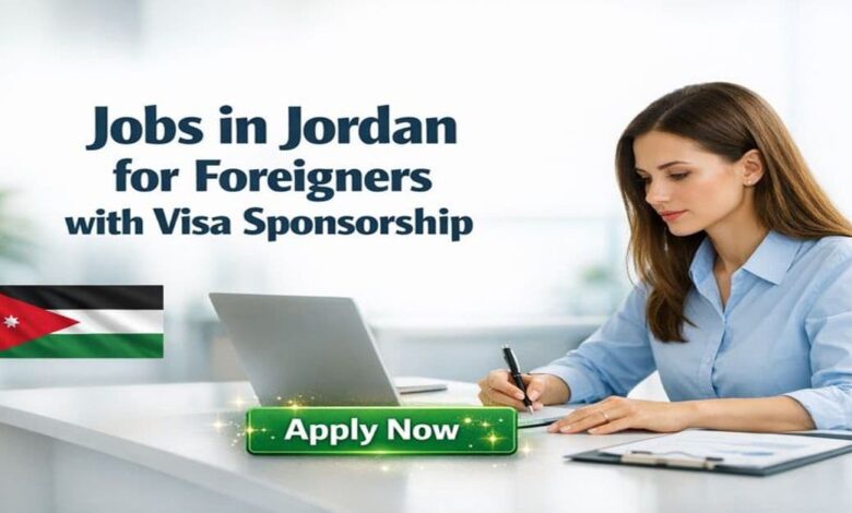 Jobs in Jordan for Foreigners with Visa Sponsorship