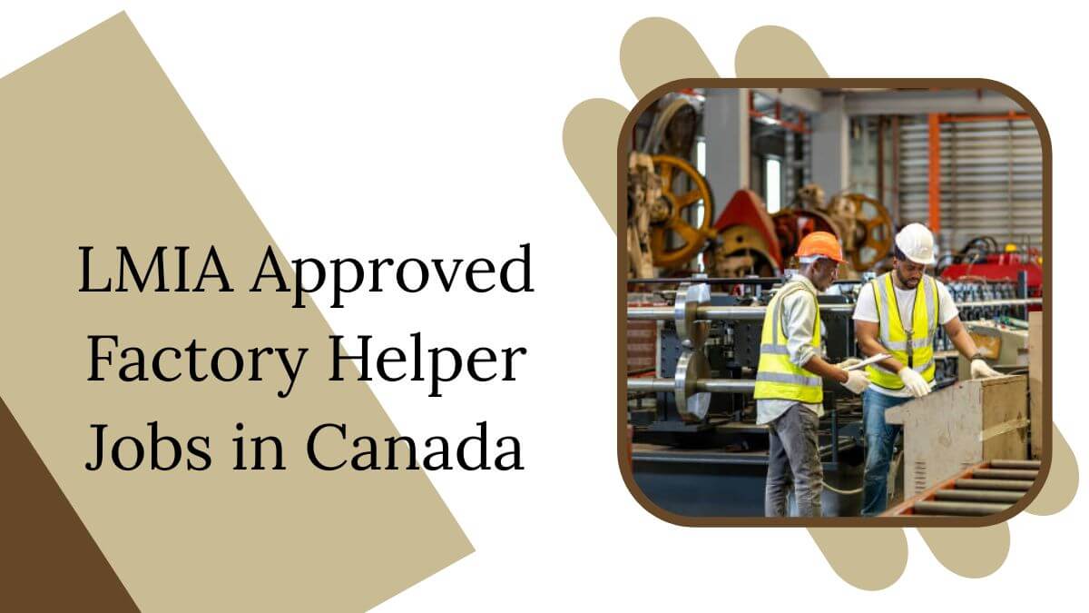 LMIA Approved Factory Helper Jobs in Canada