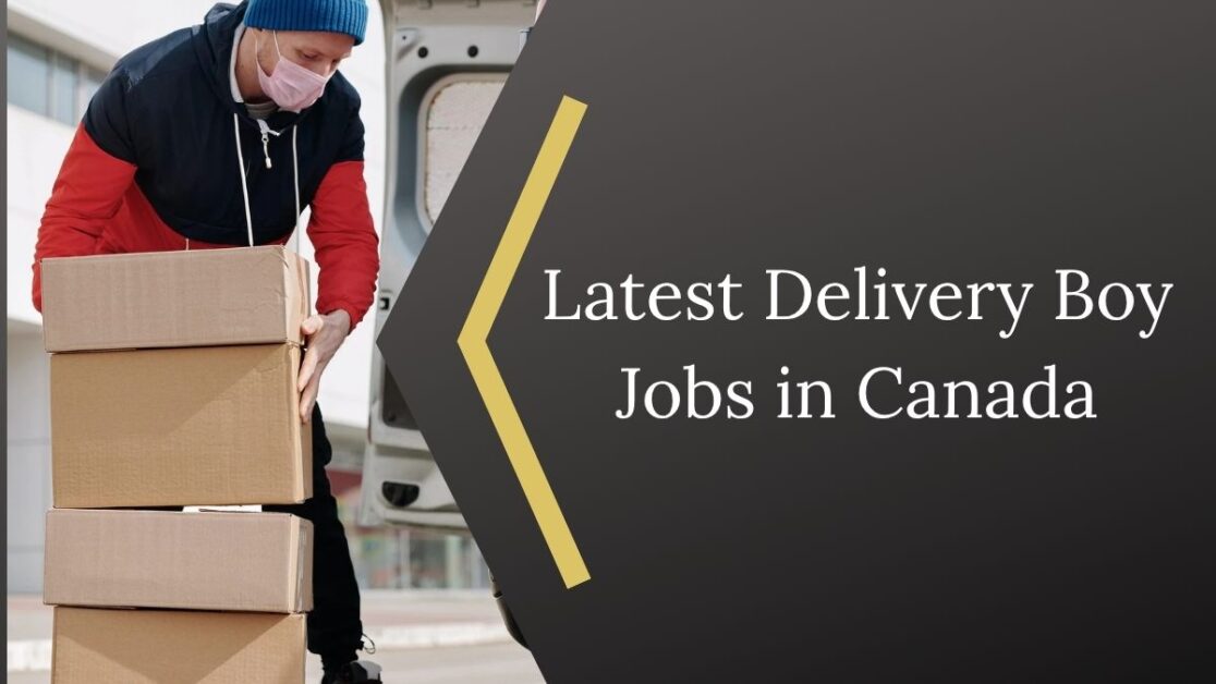 Latest Delivery Boy Jobs in Canada