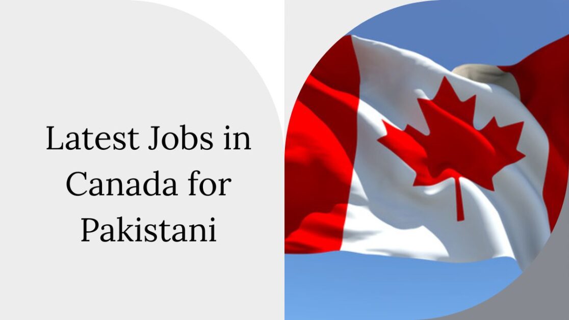 Latest Jobs in Canada for Pakistani