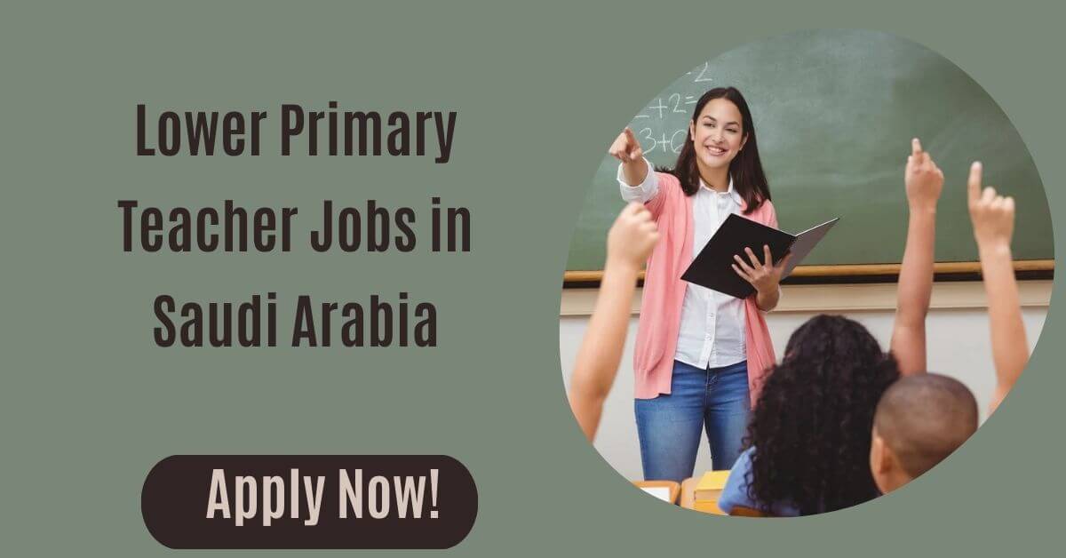 Lower Primary Teacher Jobs in Saudi Arabia