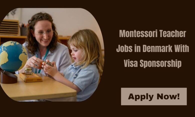 Montessori Teacher Jobs in Denmark With Visa Sponsorship