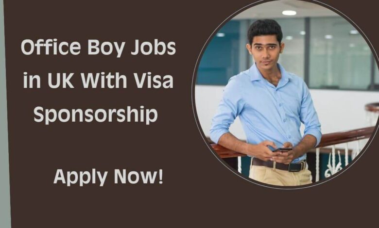 Office Boy Jobs in UK With Visa Sponsorship