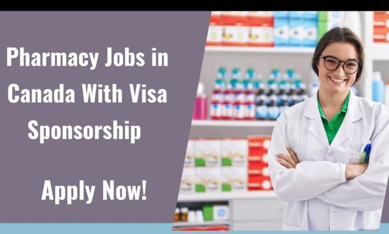 Pharmacy Jobs in Canada With Visa Sponsorship