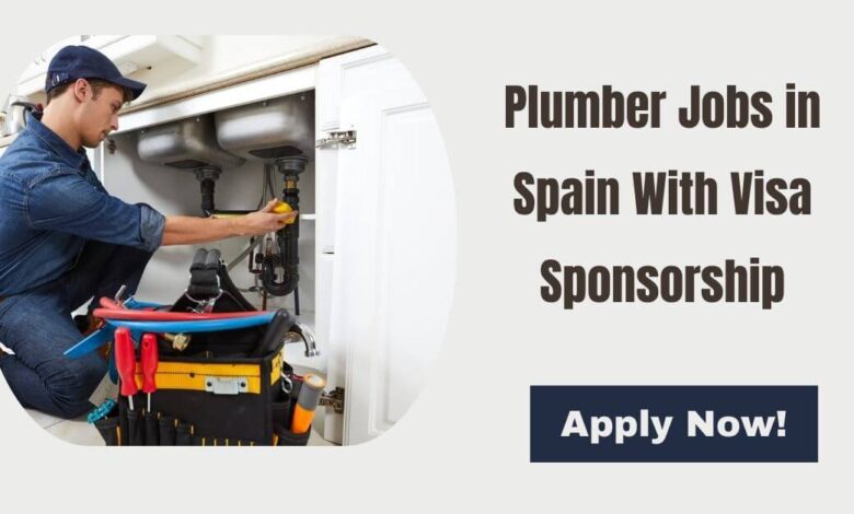 Plumber Jobs in Spain With Visa Sponsorship