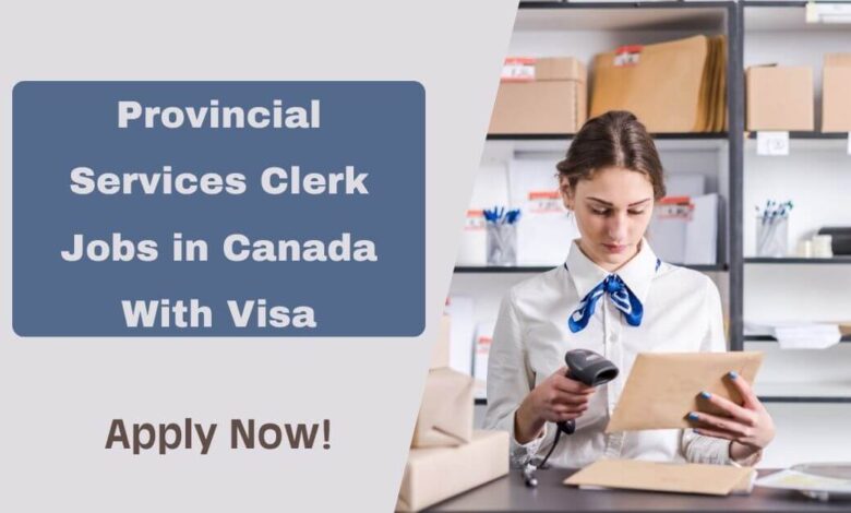 Provincial Services Clerk Jobs in Canada With Visa