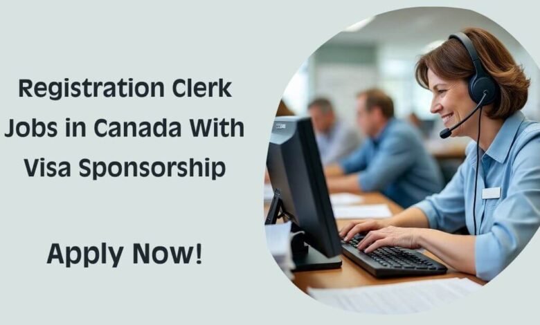 Registration Clerk Jobs in Canada With Visa Sponsorship