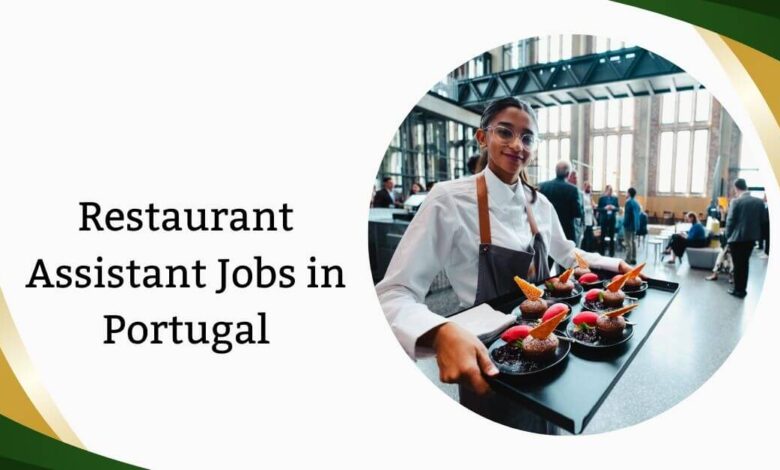 Restaurant Assistant Jobs in Portugal