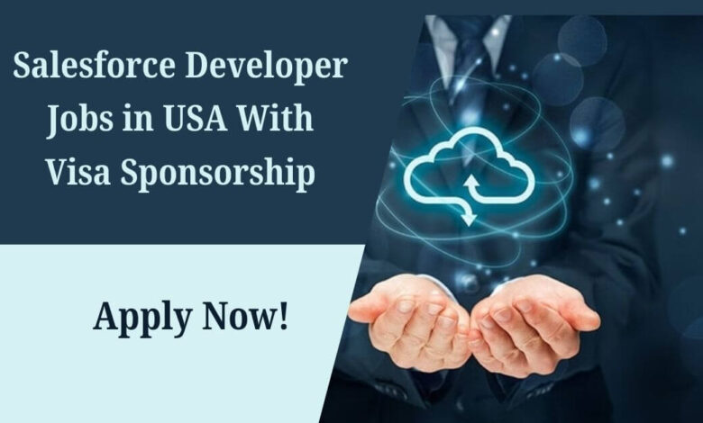 Salesforce Developer Jobs in USA With Visa Sponsorship
