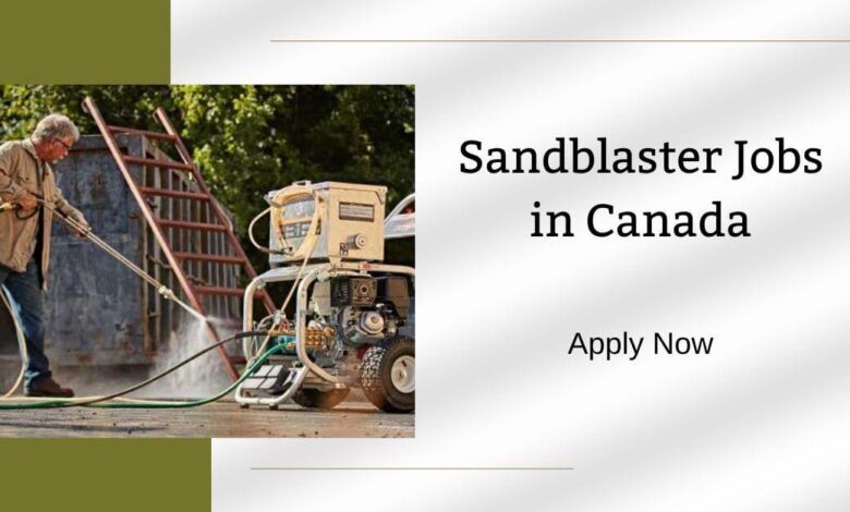 Sandblaster Jobs in Canada