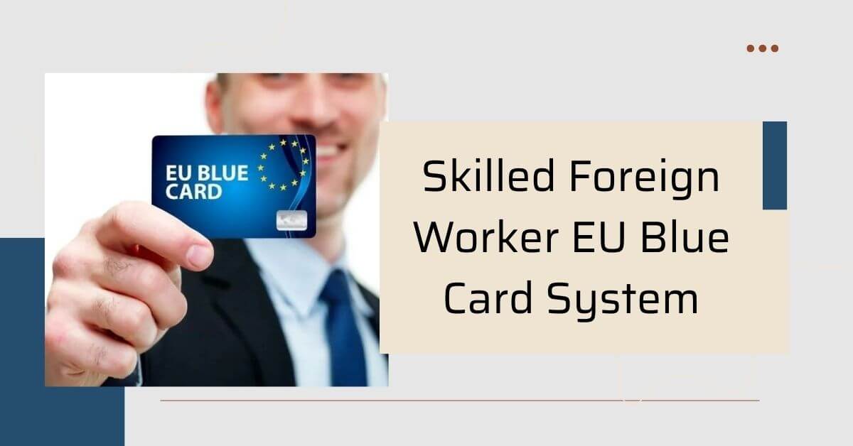 Skilled Foreign Worker EU Blue Card System