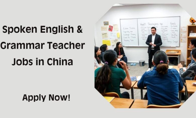 Spoken English & Grammar Teacher Jobs in China