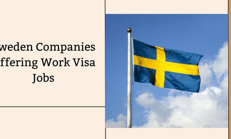Sweden Companies Offering Work Visa Jobs