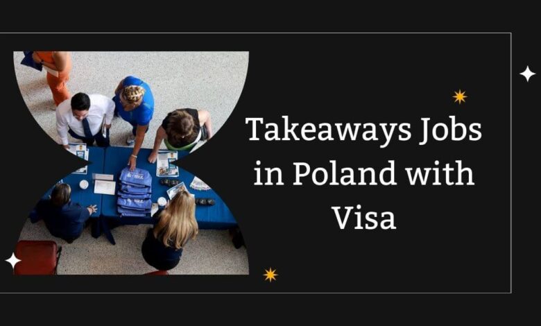 Takeaways Jobs in Poland with Visa