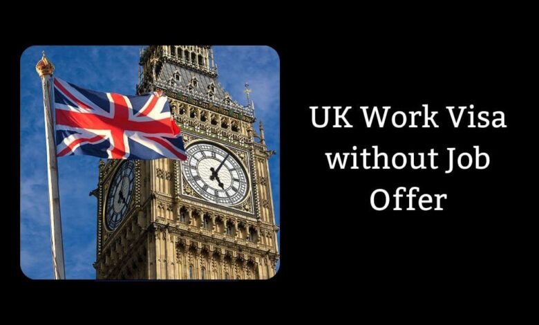 UK Work Visa without Job Offer