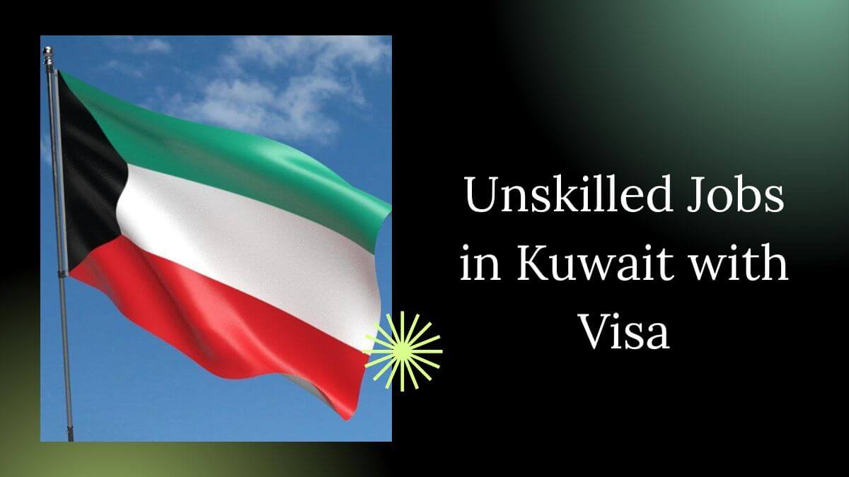 Unskilled Jobs in Kuwait with Visa
