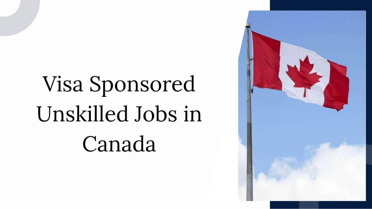 Visa Sponsored Unskilled Jobs in Canada