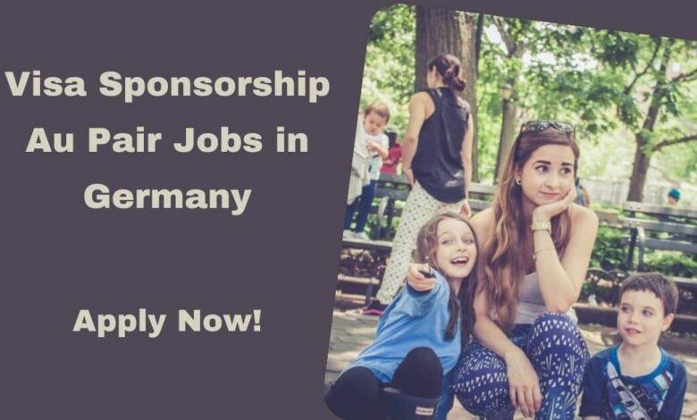 Visa Sponsorship Au Pair Jobs in Germany