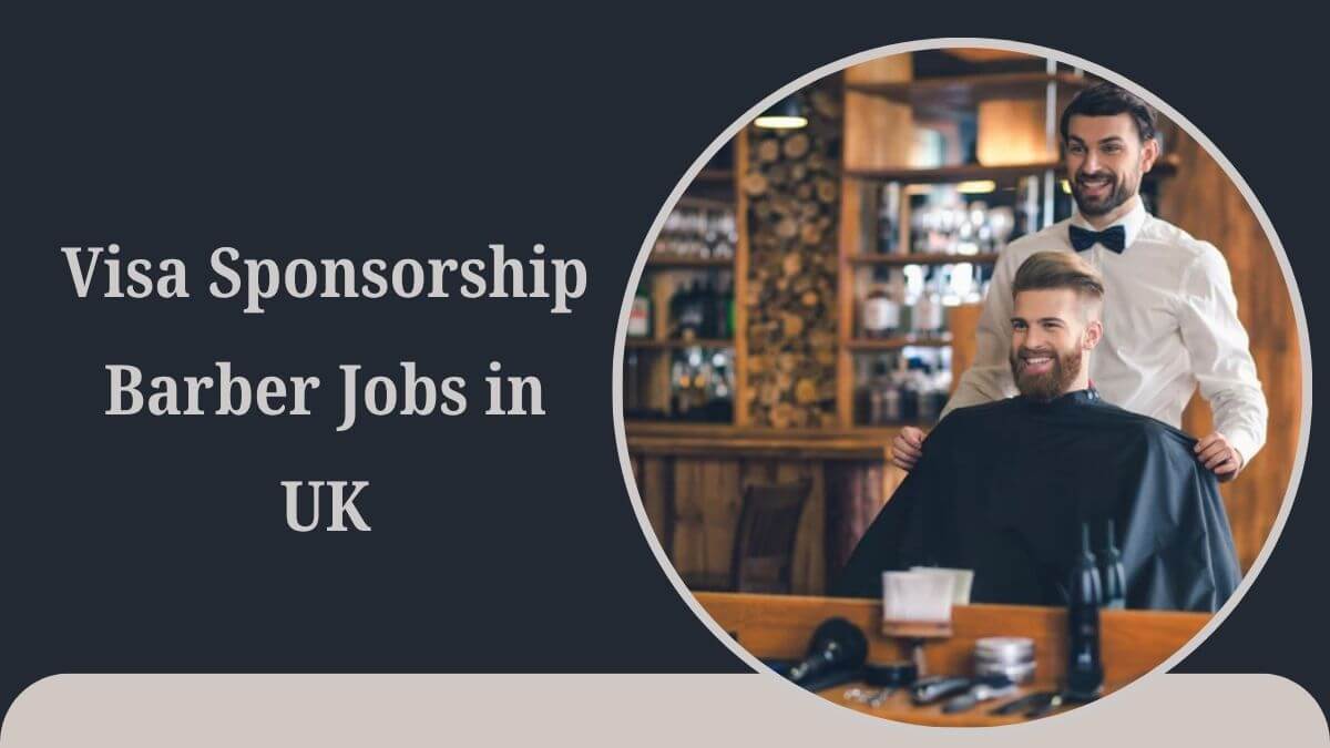 Visa Sponsorship Barber Jobs in UK